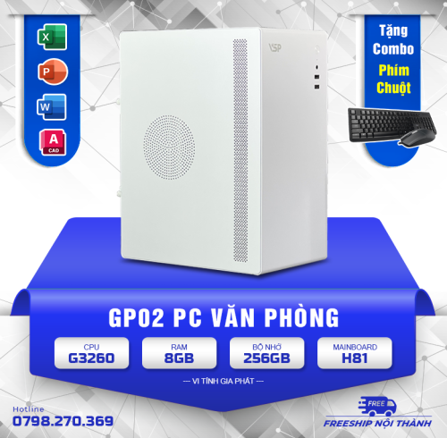 PC - GP02 - OFFICE - G3260 Máy bộ văn phòng H81 / G3260 / SSD 256GB