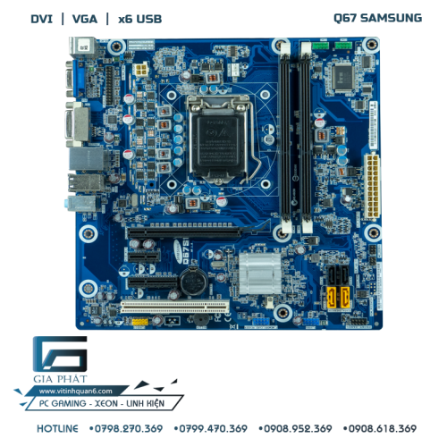 Mainboard SAMSUNG Q67 (DVI, VGA, 6 cổng USB)