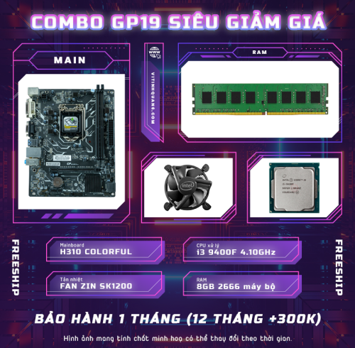 Combo GP19 Linh Kiện - Main H310 + i3 9400F + DDR4 8GB 2666 siêu giảm giá